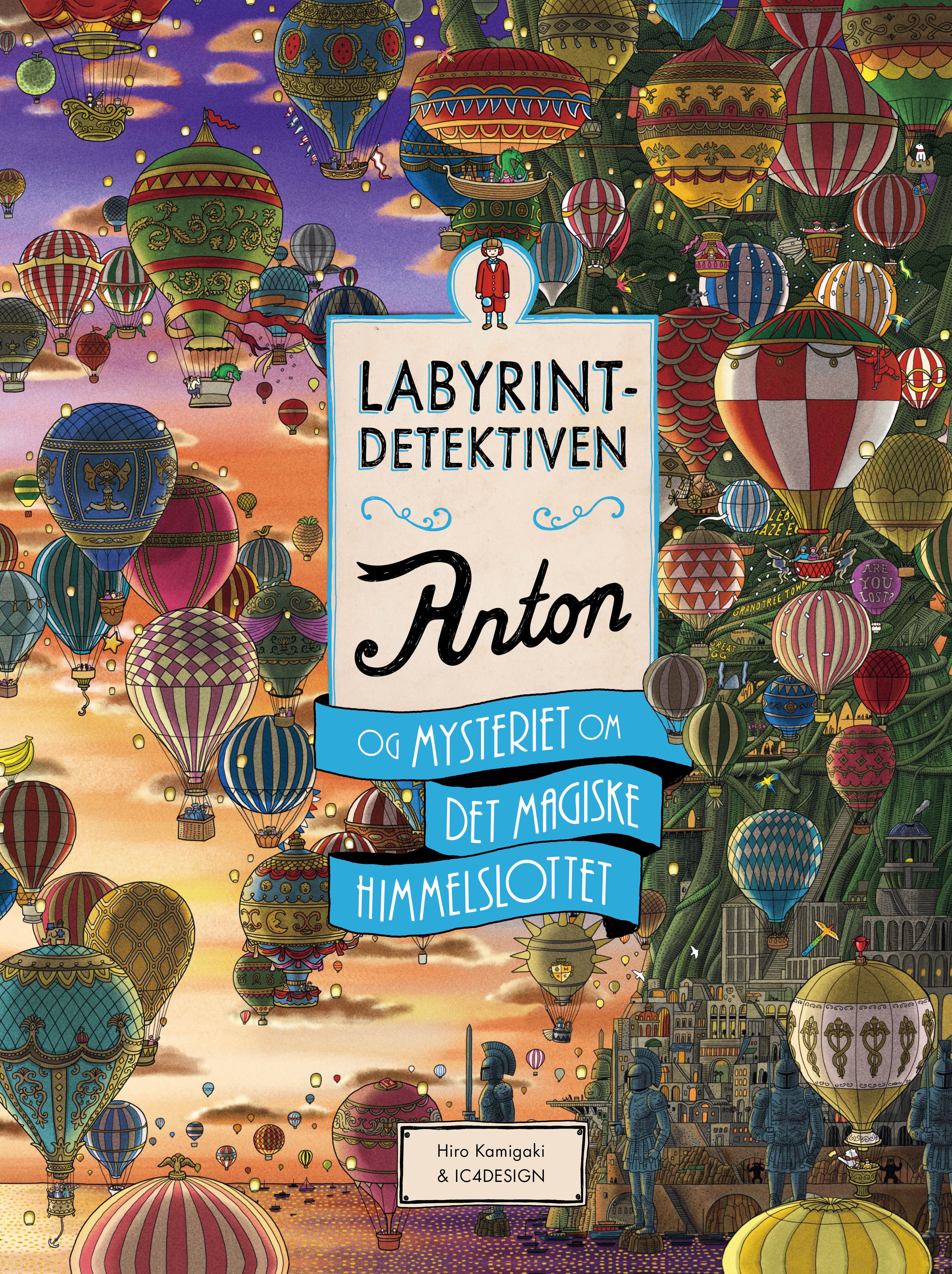 "Labyrintdetektiven Anton - og mysteriet om det magiske himmelslottet" av Hiro Kamigaki
