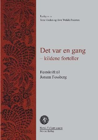 "Det var en gang - kildene forteller : festskrift til Jorunn Fossberg på 80-årsdagen 3. mars 2007" av Jorunn Fossberg