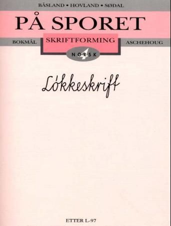 "På sporet 4 - skriftforming : løkkeskrift" av Harald Båsland