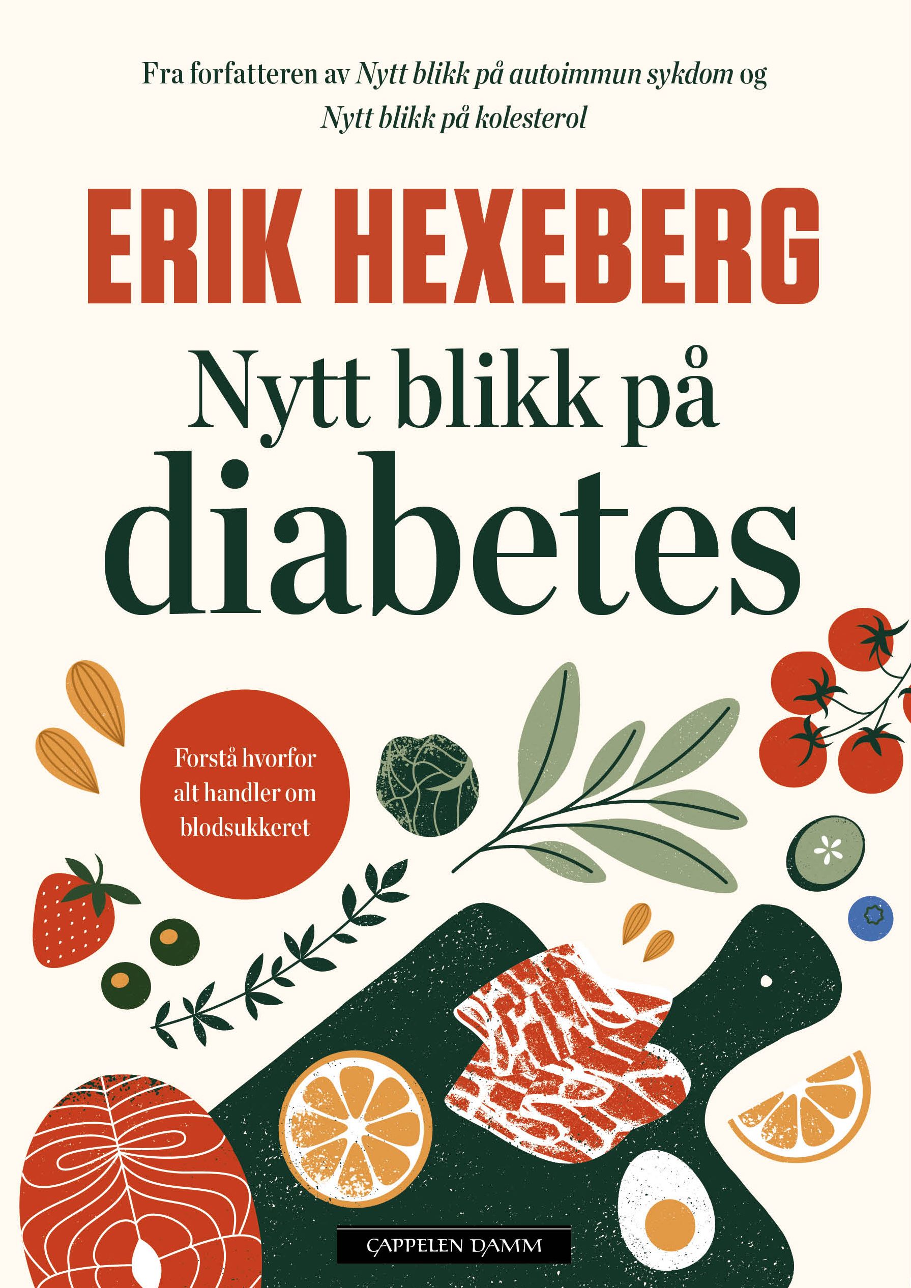"Nytt blikk på diabetes - forstå hvorfor alt handler om blodsukkeret" av Erik Hexeberg
