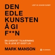 "Den edle kunsten å gi f**n - en uventet tilnærming til det gode liv" av Mark Manson