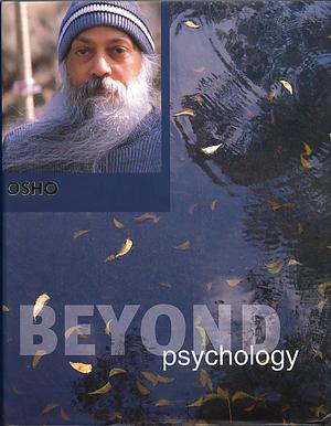 "Beyond Psychology - Talks in Uruguay (Discourse Series - Uruguay)" av Osho