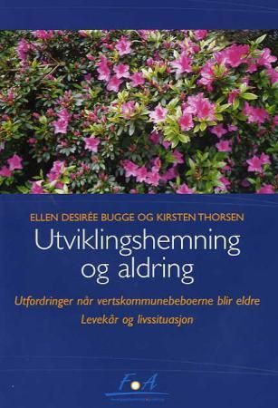"Utviklingshemning og aldring - utfordringer når vertskommunebeboerene blir eldre : levekår og livssituasjon" av Ellen Desirée Bugge