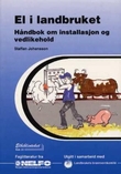 "El i landbruket - håndbok om installasjon og vedlikehold" av Staffan Johansson