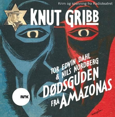 "Knut Gribb - dødsguden fra Amazonas" av Tor Edvin Dahl
