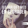 "Jeg var gift med en bedrager" av Ida Marie Hansen