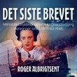 "Det siste brevet - menneskeskjebner og tysk krigsoppbygging i Porsanger 1940-1945" av Roger Albrigtsen