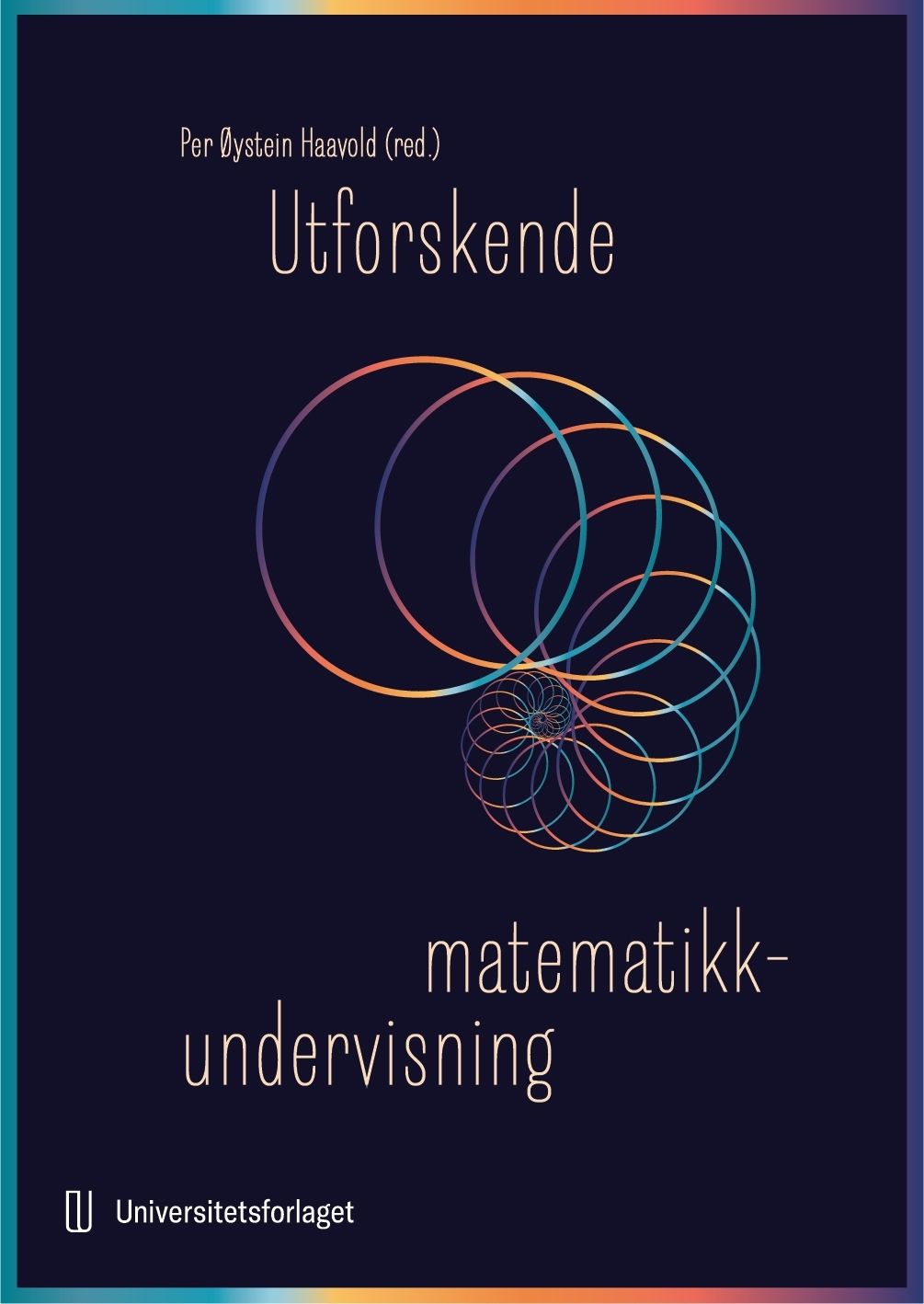 "Utforskende undervisning i matematikk" av Per Øystein Haavold