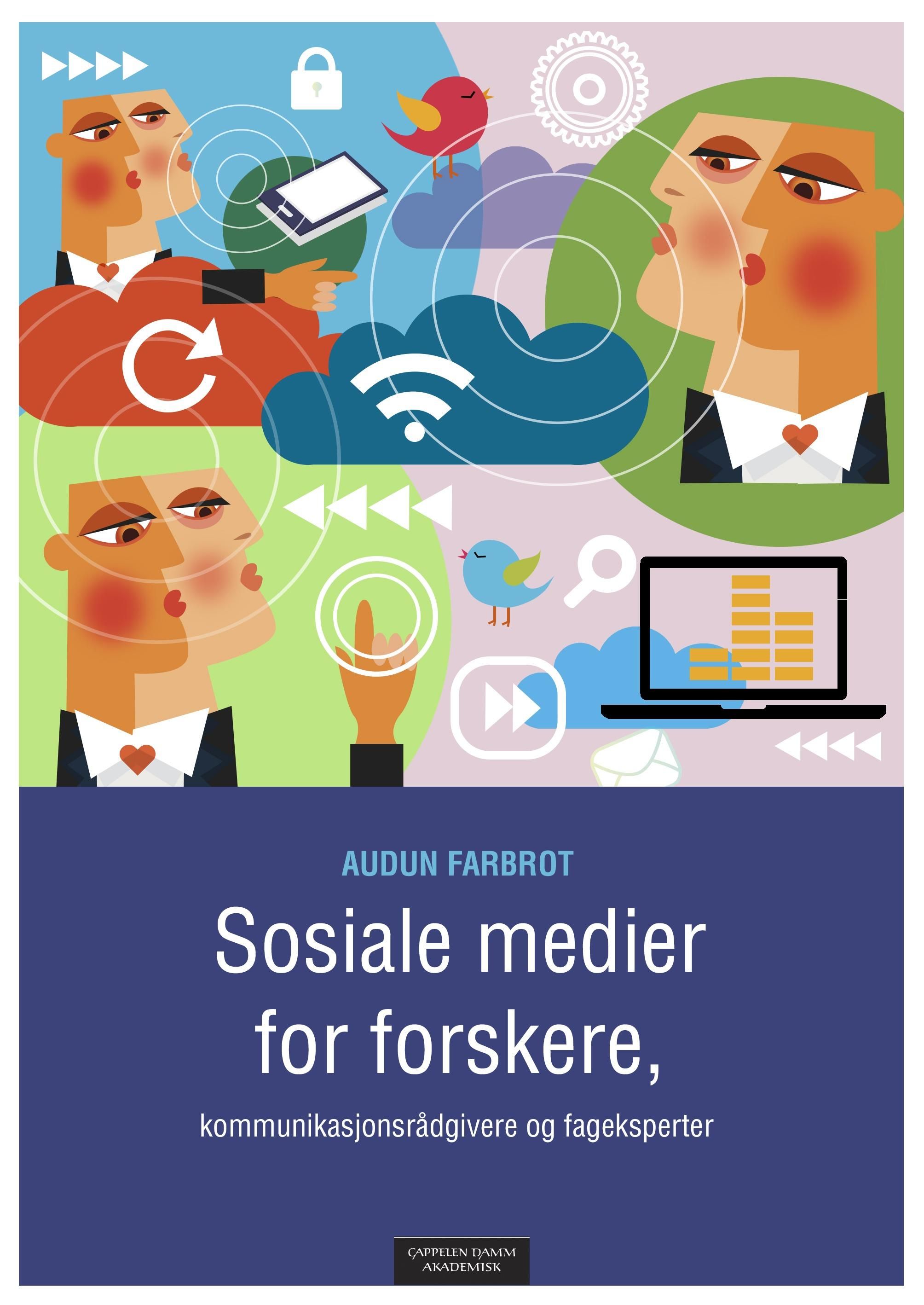 "Sosiale medier for forskere, kommunikasjonsrådgivere og fageksperter" av Audun Farbrot