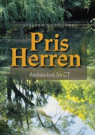 "Pris Herren - andakter for hver dag i året" av Asbjørn Nordgård