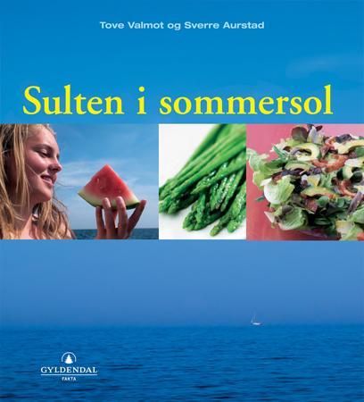 "Sulten i sommersol - avslappet kokebok" av Tove Valmot