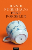 "Pent porselen - roman" av Randi Fuglehaug