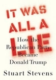 "It was all a lie - how the Republican Party became Donald Trump" av Stuart Stevens