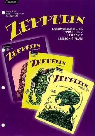 "Zeppelin - lærerveiledning til Språkbok 7, Lesebok 7, Lesebok 7 pluss : norsk for barnetrinnet" av Dagny Holm