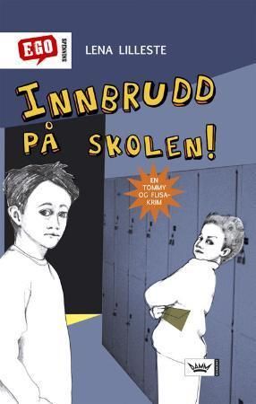 "Innbrudd på skolen! - en Tommy og Flisa-krim" av Lena Lilleste