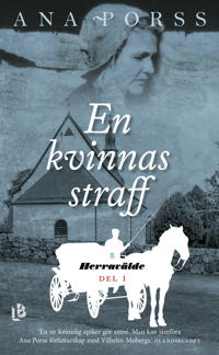 "En kvinnas straff - Herravälde 1" av Ana Porss