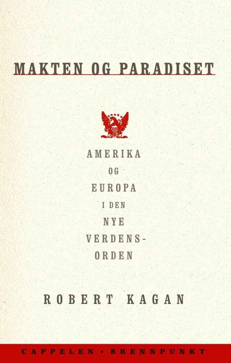"Makten og paradiset - Amerika og Europa i den nye verdensorden" av Robert Kagan