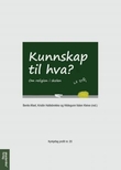 "Kunnskap til hva? - om religion i skolen" av Bente Afset