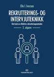 "Rekrutterings- og intervjuteknikk - om bruk av effektive rekrutteringsmetoder" av Ole I. Iversen
