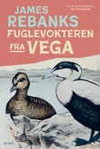 "Fuglevokteren fra Vega" av James Rebanks