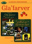 "Gla'farver - 2 bøker i 1 : klassiske håndarbeider" av Trude Myrvoll