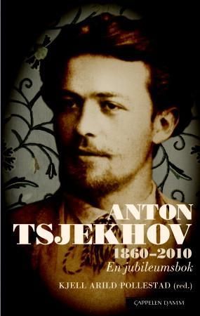 "Anton Tsjekhov - 1860-2010" av Anton P. Tsjekhov
