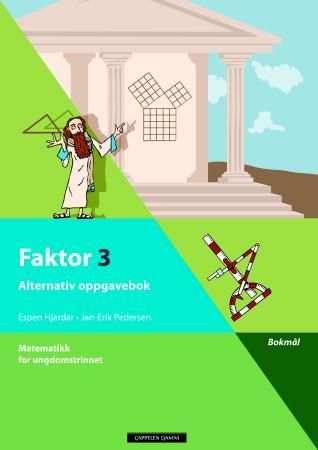 "Faktor 3 - alternativ oppgavebok : matematikk for ungdomstrinnet" av Espen Hjardar