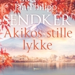 "Akikos stille lykke" av Jan-Philipp Sendker