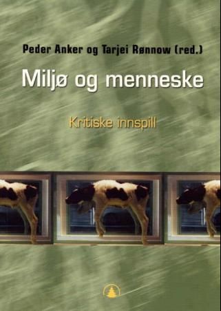 "Miljø og menneske - kritiske perspektiver" av Peder Anker