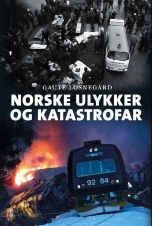 "Norske ulykker og katastrofar" av Gaute Losnegård