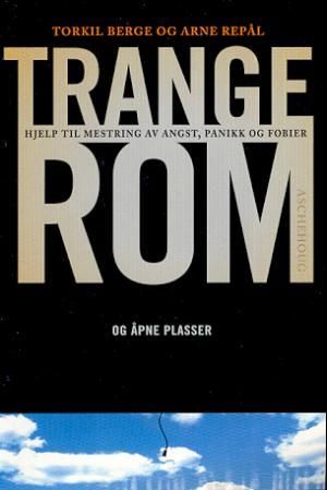 "Trange rom og åpne plasser - hjelp til mestring av angst, panikk og fobier" av Torkil Berge