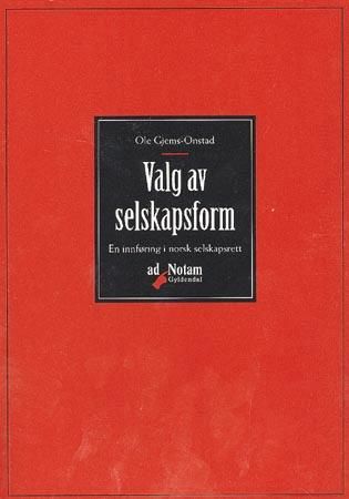 "Valg av selskapsform - en innføring i norsk selskapsrett" av Ole Gjems-Onstad
