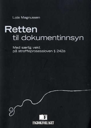 "Retten til dokumentinnsyn - med særlig vekt på straffeprosessloven § 242a" av Lola Magnussen