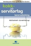 "Kokk- og servitørfag - Lærerveiledning : restaurant- og matfag vg2" av Britt Elisabeth Olsen