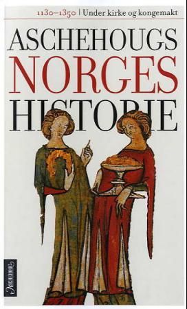 "Aschehougs norgeshistorie. Bd. 3 - under kirke og kongemakt : 1130-1350" av Knut Helle