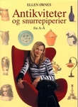 "Antikviteter og snurrepiperier - fra A-Å" av Ellen Ørnes