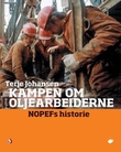 "Kampen om oljearbeiderne - NOPEFs historie" av Terje Johansen