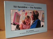 "Til foreldre - fra foreldre - En nyttebok for foreldre som har funksjonshemmede barn" av Hilde Jeanette Løberg