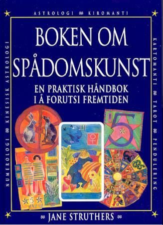"Boken om spådomskunst - en praktisk håndbok i å forutsi fremtiden" av Jane Struthers