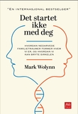 "Det startet ikke med deg - hvordan nedarvede familietraumer former hvem vi er, og hvordan vi kan bryte sirkelen" av Mark Wolynn