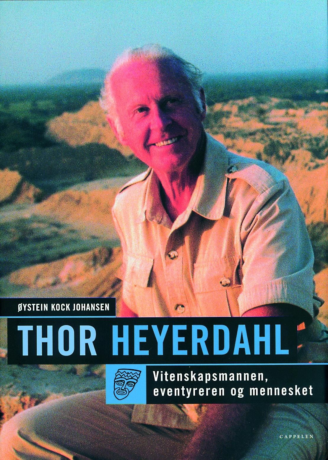 "Thor Heyerdahl - vitenskapsmannen, eventyreren og mennesket" av Øystein Kock Johansen