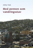 "Med pennen som vandringsstav" av Arthur Tørå