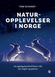 "Naturopplevelser i Norge - på oppdagelsesferd blant ville dyr, fugler og planter" av Tom Schandy