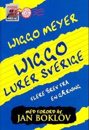 "Wiggo lurer Sverige - flere brev fra en gærning" av Wiggo Meyer