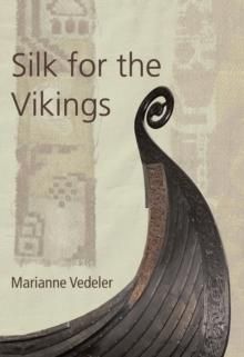 "Silk for the vikings - ancient textiles" av Marianne Vedeler