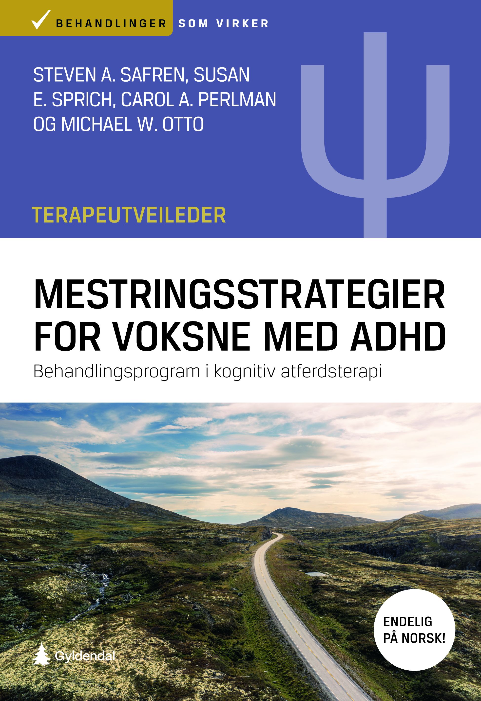"Mestringsstrategier for voksne med ADHD - Terapeutveileder : behandlingsprogram i kognitiv atferdsterapi" av Steven A. Safren
