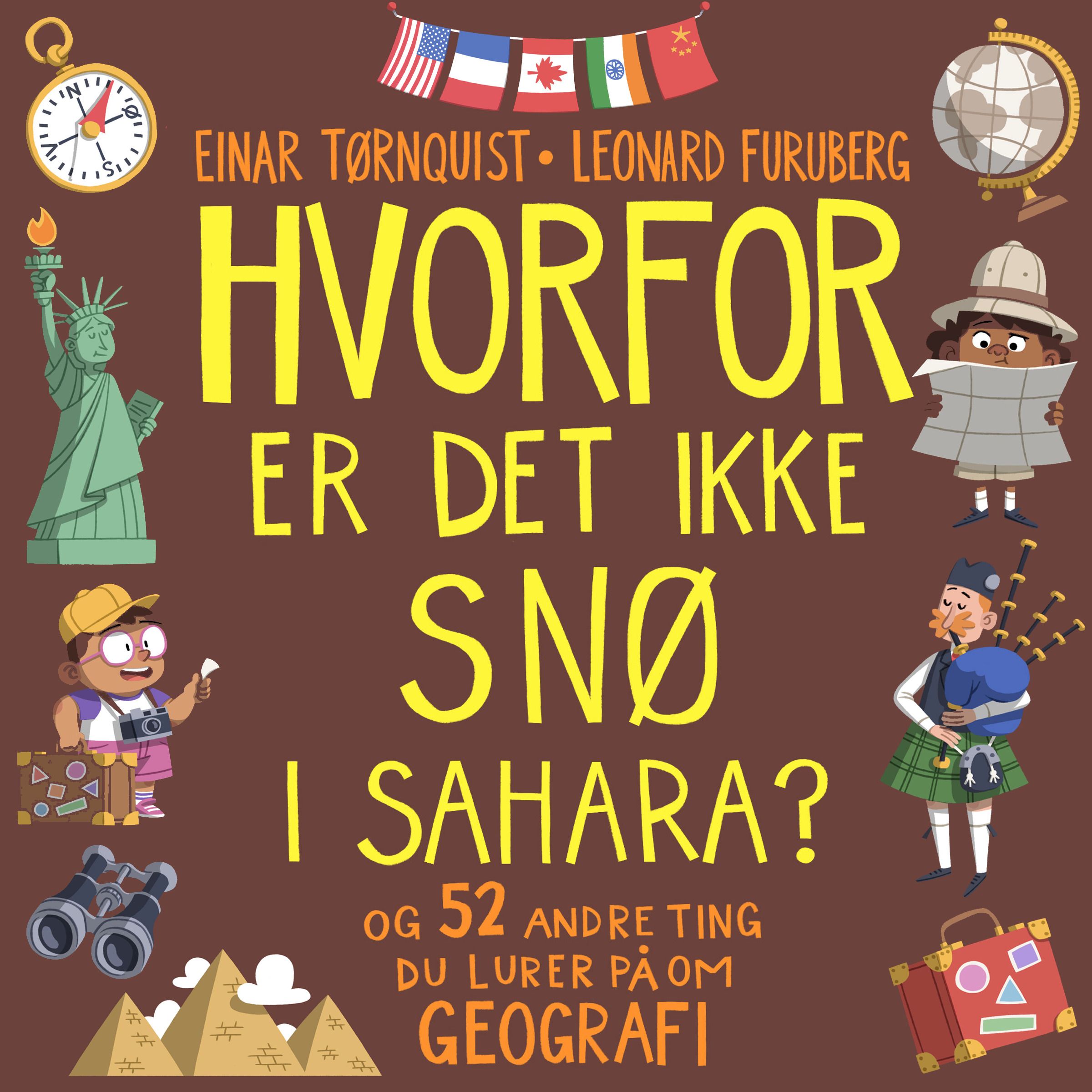 "Hvorfor er det ikke snø i Sahara? - og 52 andre ting du lurer på om geografi" av Einar Tørnquist