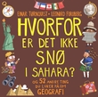 "Hvorfor er det ikke snø i Sahara? - og 52 andre ting du lurer på om geografi" av Einar Tørnquist