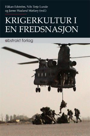 "Krigerkultur i en fredsnasjon - norsk militærprofesjon i endring" av Håkan Edström