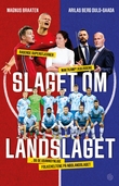 "Slaget om landslaget - rasende superstjerne, maktkamp i kulissene og de usannsynlige heltene på nødlandslaget" av Magnus Braaten